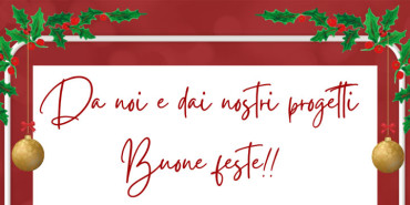 Buone feste da noi e dai nostri progetti!