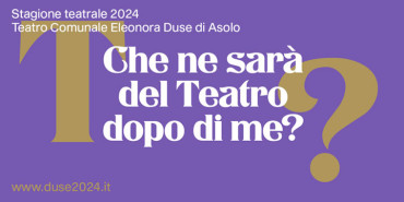 Che ne sarà del Teatro dopo di me?